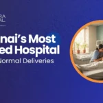 Best Hospital in Chennai for Normal Delivery